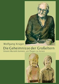 Die Geheimnisse der Großeltern - Wolfgang Krüger - E-Book