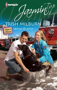 LLAMAS DE AMOR - Trish Milburn - E-Book