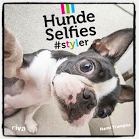 Hunde-Selfies - Hansi Trompka - E-Book