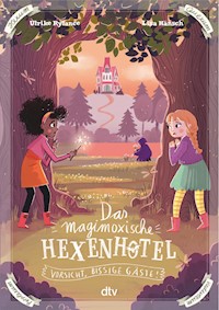 Das magimoxische Hexenhotel – Vorsicht, bissige Gäste! - Ulrike Rylance - E-Book