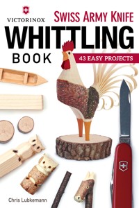 Victorinox Swiss Army Knife Book of Whittling - Chris Lubkemann - E-Book