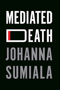 Mediated Death - Johanna Sumiala - E-Book