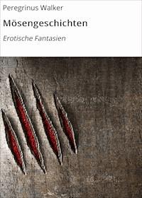 Mösengeschichten - Peregrinus Walker - E-Book