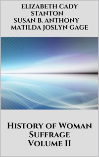History of Woman Suffrage Vol 2 - Susan B. Anthony - E-Book