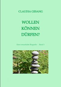 WOLLEN KÖNNEN DÜRFEN - Claudia Gesang - E-Book