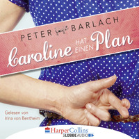 Caroline hat einen Plan (Gekürzt) - Peter Barlach - Hörbuch