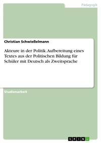 Akteure in der Politik. Aufbereitung eines Textes aus der Politischen Bildung für Schüler mit Deutsch als Zweitsprache - Christian Schwießelmann - E-Book