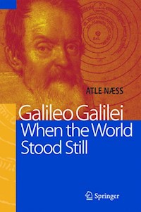 Galileo Galilei - When the World Stood Still - Atle Naess - E-Book