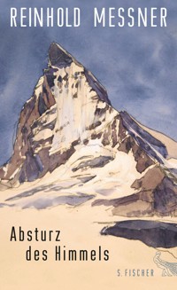 Absturz des Himmels - Reinhold Messner - E-Book