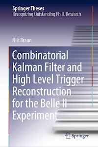 Combinatorial Kalman Filter and High Level Trigger Reconstruction for the Belle II Experiment - Nils Braun - E-Book