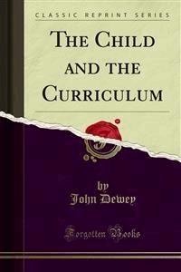 The Child and the Curriculum - John Dewey - E-Book