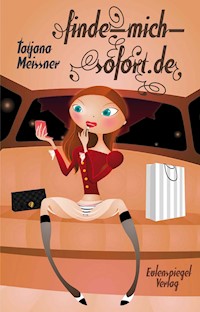 finde-mich-sofort.de Authentische Online-Dating-Geschichten - Tatjana Meissner - E-Book