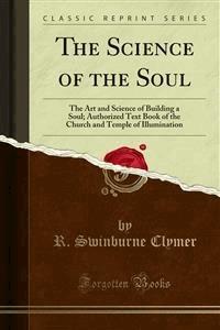 The Science of the Soul - R. Swinburne Clymer - E-Book