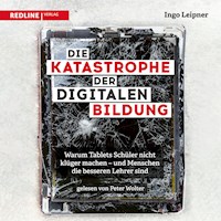 Die Katastrophe der digitalen Bildung - Ingo Leipner - Hörbuch