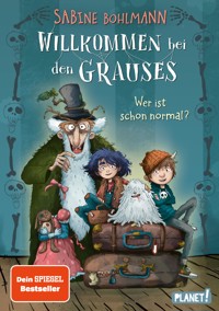 Willkommen bei den Grauses 1: Wer ist schon normal? - Sabine Bohlmann - E-Book