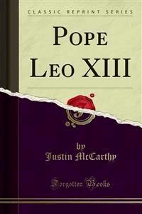 Pope Leo XIII - Justin McCarthy - E-Book