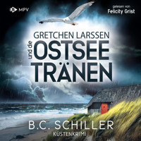 Gretchen Larssen und die Ostseetränen - Ein Fall für Gretchen Larssen, Band 7 (ungekürzt) - B. C. Schiller - Hörbuch