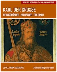 Karl der Große - Frankfurter Allgemeine Archiv - E-Book