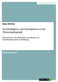 Nachhaltigkeit und Partizipation in der Theaterpädagogik - Anja Dellner - E-Book