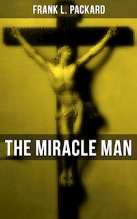 THE MIRACLE MAN - Frank L. Packard - E-Book