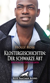Klostergeschichten: Der schwarze Abt | Erotische Geschichte - Holly Rose - E-Book