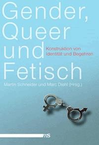 Gender, Queer und Fetisch -  - E-Book