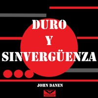 Duro y Sinvergüenza - John Danen - Hörbuch