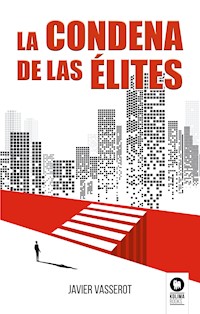 La condena de las élites - Javier Vasserot - E-Book