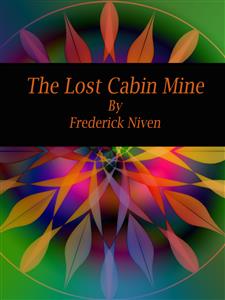 The Lost Cabin Mine - Frederick Niven - E-Book