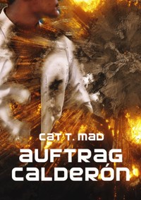 Auftrag Calderon - Cat T. Mad - E-Book