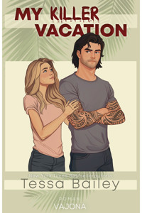My Killer Vacation - Tessa Bailey - E-Book