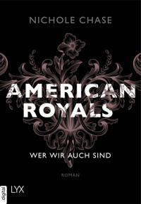 American Royals - Wer wir auch sind - Nichole Chase - E-Book