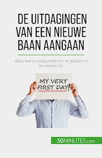 De uitdagingen van een nieuwe baan aangaan - Bénédicte Palluat de Besset - E-Book