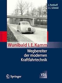 Wunibald I. E. Kamm - Wegbereiter der modernen Kraftfahrtechnik - Jürgen Potthoff - E-Book