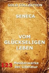 Vom glückseligen Leben - Lucius Annaeus Seneca - E-Book + Hörbuch