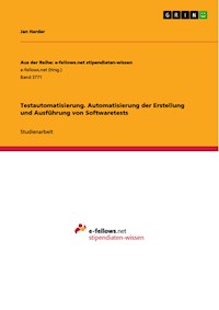 Testautomatisierung. Automatisierung der Erstellung und Ausführung von Softwaretests - Jan Harder - E-Book