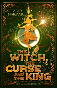 The witch, the curse and the king - Fabio Narraris - E-Book