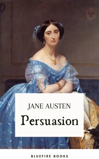 Persuasion: Jane Austen's Classic Tale of Second Chances - The Definitive eBook Edition - Jane Austen. - E-Book