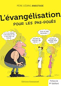 L'évangélisation pour les pas-doués - Cédric Anastase - E-Book