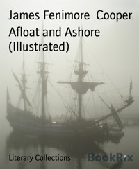 Afloat and Ashore (Illustrated) - James Fenimore Cooper - E-Book