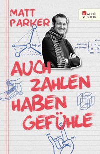 Auch Zahlen haben Gefühle - Matt Parker - E-Book