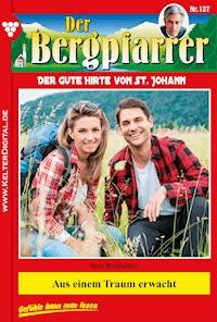 Aus einem Traum erwacht - Toni Waidacher - E-Book