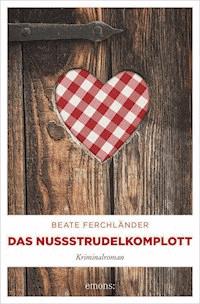 Das Nussstrudelkomplott - Beate Ferchländer - E-Book