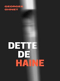 Dette de haine - Georges Ohnet - E-Book