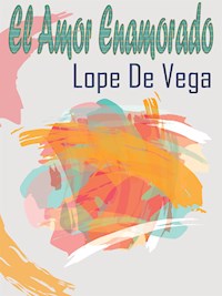 El Amor Enamorado - Лопе де Вега - E-Book