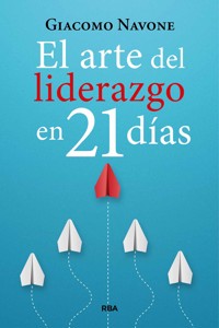 El arte del liderazgo en 21 días - Giacomo Navone - E-Book