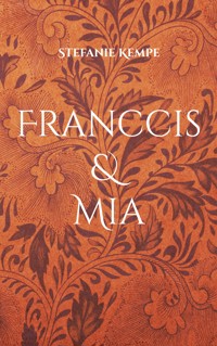 Franccis & Mia - Stefanie Kempe - E-Book