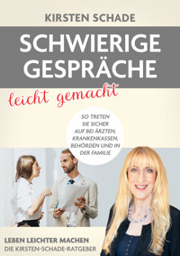 Schwierige Gespräche leicht gemacht - Kirsten Schade - E-Book