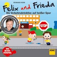 Felix und Frieda - die Verkehrsdetektive auf heißer Spur - Simon Horn - Hörbuch