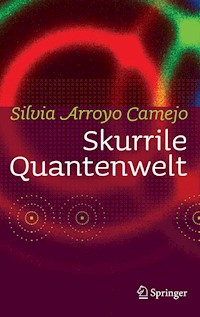 Skurrile Quantenwelt - Silvia Arroyo Camejo - E-Book